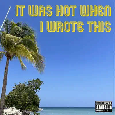 Ouve It Was Hot When I Wrote This de B-Dub
