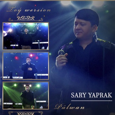 Sary Yaprak (feat. Pälwan Halmyradow) [Live Performance] - Single