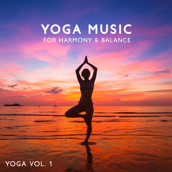 Yoga Vol. 1 (Yoga Music for Harmony & Balance)