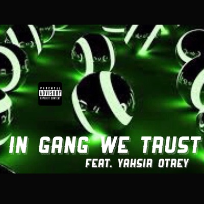 In Gang We Trust (feat. Yahsir Otrey) - Single