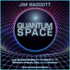 Quantum Space : Loop Quantum Gravity and the Search for the Structure of Space, Time, and the Universe - Jim Baggott