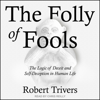 The Folly of Fools - Robert Trivers