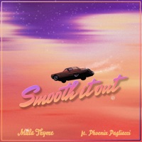 Smooth It Out - Single - Milla Thyme, Jonny Tobin & pHoenix Pagliacci