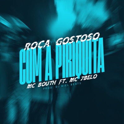 Roça Gostoso Com a Piriquita (feat. Tropa da W&S) - Single