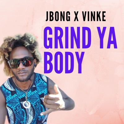 Grind ya body (feat. Vinke) - Single