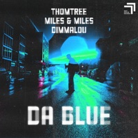 Da Blue - Single - ThomTree, Miles & Miles & Dimmalou