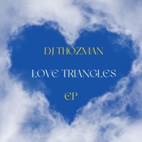Love Triangles EP - DJ Thozman