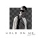 Hold On Me - Judge Neal lyrics