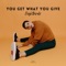 You Get What You Give - Nightbirde lyrics