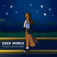 Te Voy A Encontrar — Edén Muñoz
