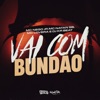 Vai Com Bundão (feat. DJ KR Beat & Central dos Bailes) - Single