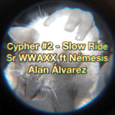 Cypher (Slow Ride) (feat. Némesis Mx & Alan Alvarez) - Single