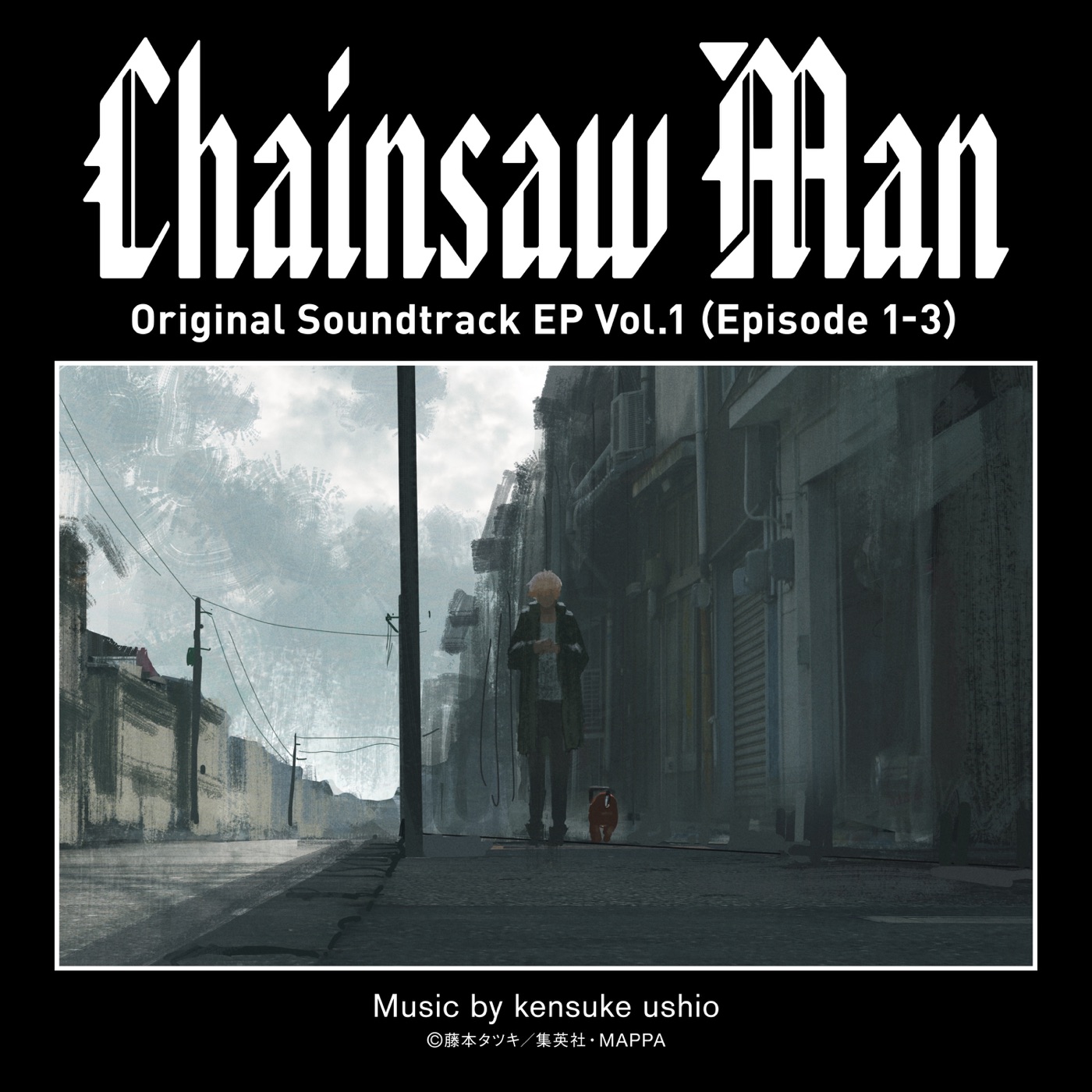 Chainsaw Man Original Soundtrack EP Vol.1 (Episode 1-3) by Kensuke Ushio