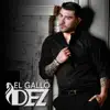 EL GALLO DEZ - Rogando por tu amor