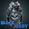 Block Baby - Lil Kilo lyrics