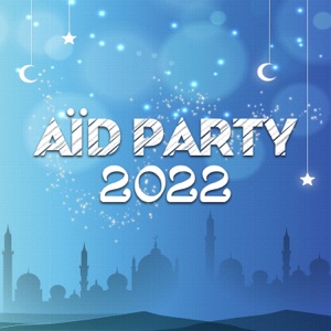 Aïd Party 2022 (Fin du Ramadan)