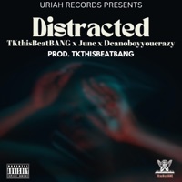 Distracted (feat. June & Deanoboyyoucrazy) - Single - TKthisBeatBang