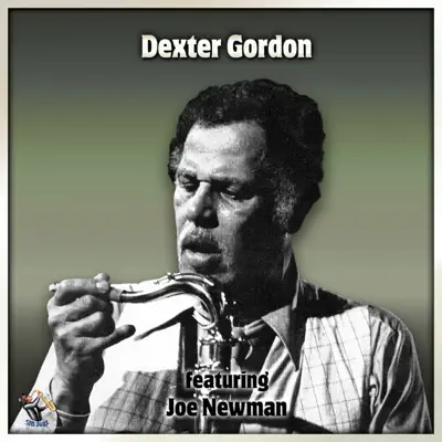 Dexter Gordon Featuring Joe Newman - Dexter Gordon Dexter Gordon Featuring Joe Newman - Dexter Gordon