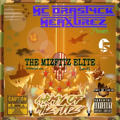MC Drastyck Meaxurez Presents : Army of Mizfitz "the Mizfitz Elite" Lo-fi