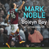 Boleyn Boy - Mark Noble