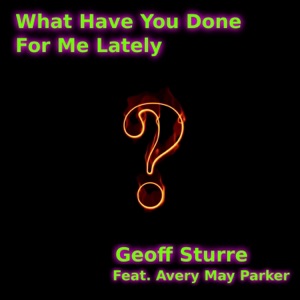What Have You Done For Me Lately (feat. Avery May Parker) - Single