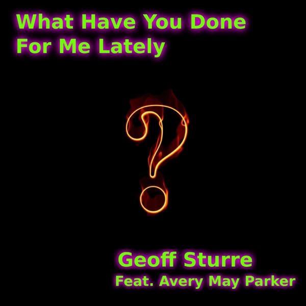 What Have You Done For Me Lately (feat. Avery May Parker) - Single