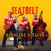 Seatbelt - Gasoline & Tacos