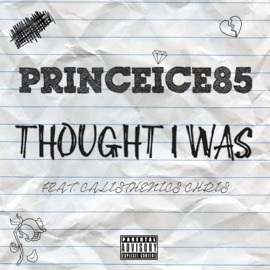 Thought I Was (feat. Calisthenics Chris) PrinceIce85