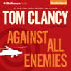 Against All Enemies (Unabridged) - Tom Clancy & Peter Telep