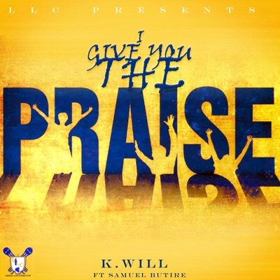 I Give You the Praise - Single