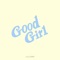 Good Girl - VILLSHANA lyrics