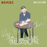 NEWSKI, Brett Newski & The Verve Pipe - Why Even Bother? (feat. Brian Vander Ark)