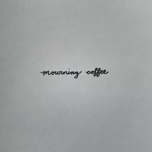 Mourning Coffee