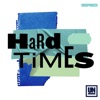 Hard Times - Single