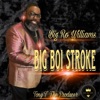Big Boi Stroke - Single