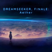 Dreamseeker, Finale: Aether artwork