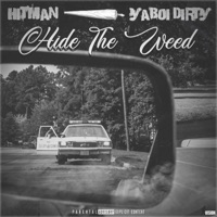 Hide the Weed (feat. YaBoiDirty) - Single - Hitman