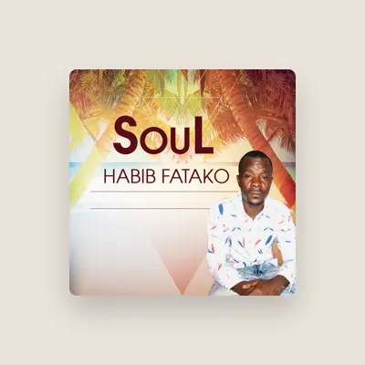 Listen to Habib Fatako, watch music videos, read bio, see tour dates & more!