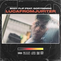 Body Flip (feat. GORYGEMINI) - Single - Lucafromjupiter