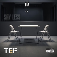 Say Less (Radio Edit) - Single - TEF XL