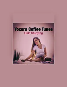 Ascolta Yozora Coffee Tunes, guarda video musicali, leggi la biografia, vedi le date del tour & altro!