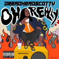 Oh Really - Single - DreadHead Scotty