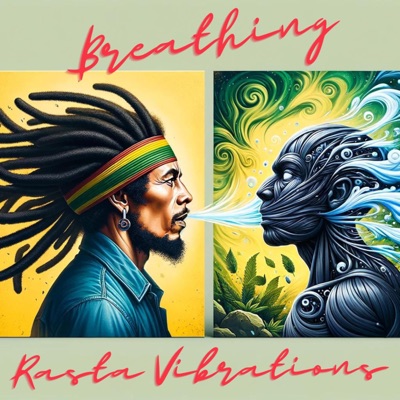 Breathing Rasta Vibrations a Marley respiration experience - EP