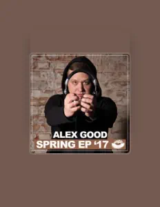 收听 Alex Good、观看音乐视频、阅读小传、查看巡演日期等 ！
