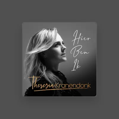 Listen to Theresia Kranendonk, watch music videos, read bio, see tour dates & more!
