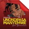 Unondipasa Manyemwe - Gee Brandon lyrics