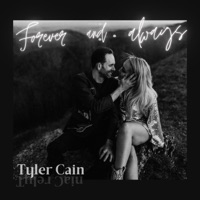 Forever and Always - Single - Tyler Cain