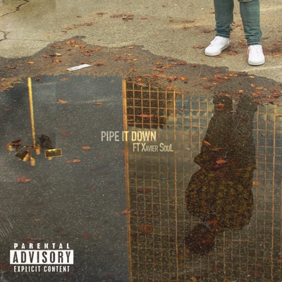 Pipe It Down (feat. Xavier Soul) - Single