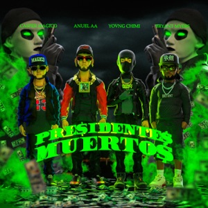 Presidentes Muertos (feat. YOVNGCHIMI)