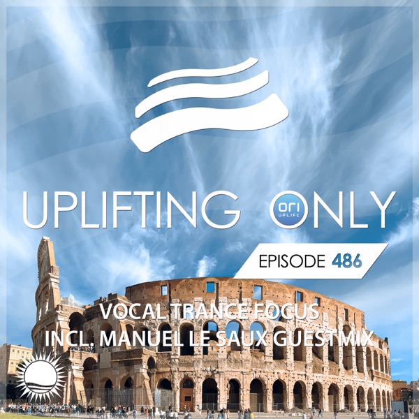 Uplifting Only 486: No-Talking DJ Mix (Manuel Le Saux Guestmix) [Vocal Trance Focus June 2022] [FULL]